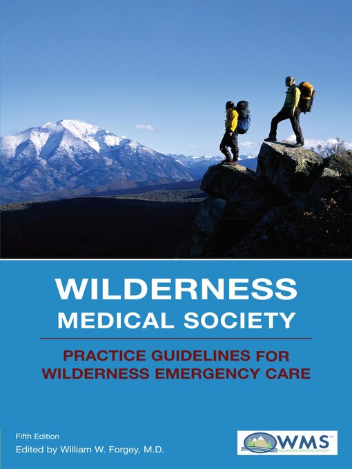 Title details for Wilderness Medical Society Practice Guidelines for Wilderness Emergency Care by William Forgey - Available